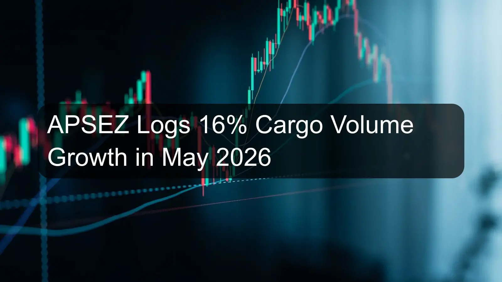 APSEZ Logs 16% Cargo Volume Growth in May 2026