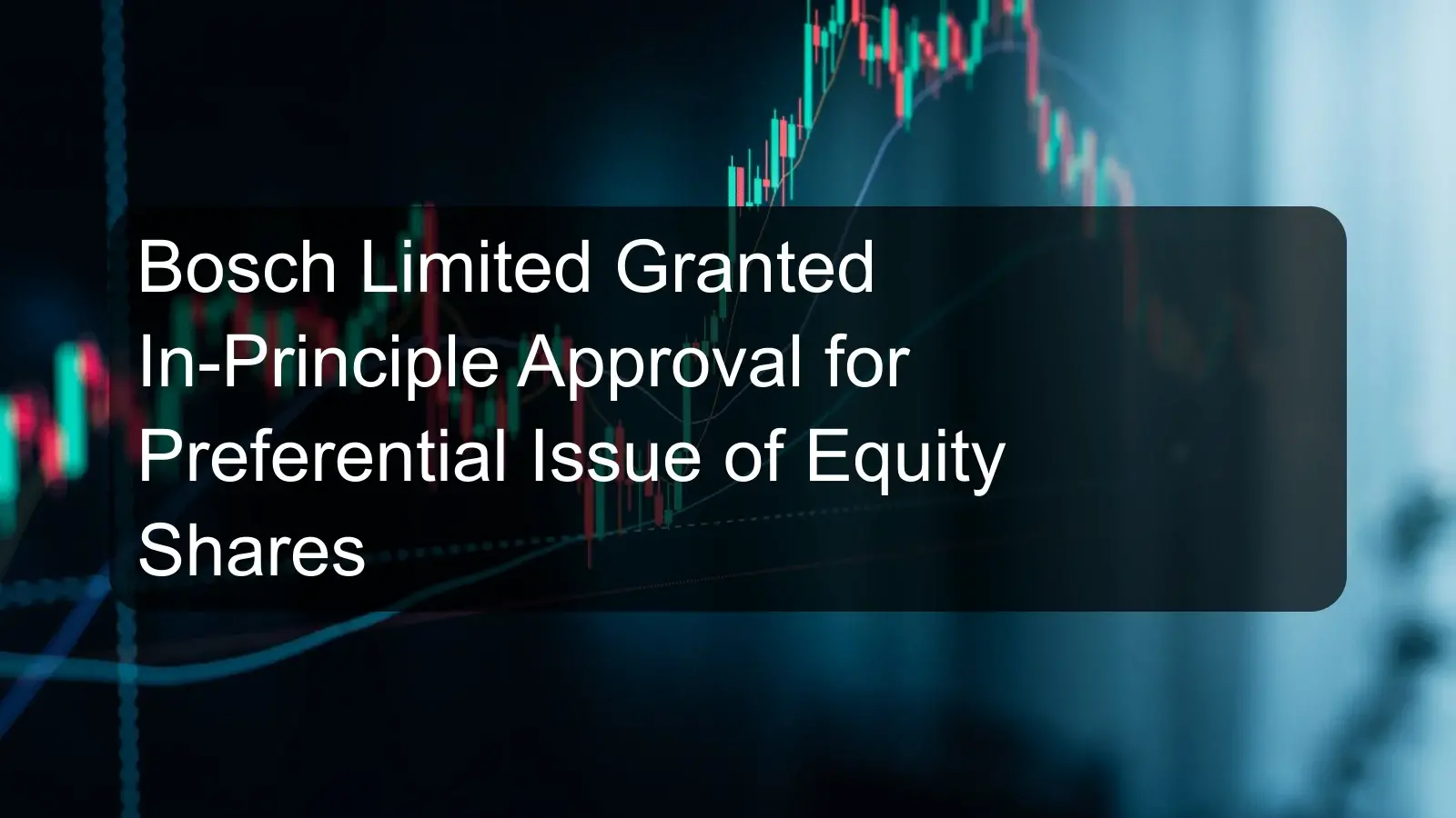Bosch Limited Granted In-Principle Approval for Preferential Issue of Equity Shares