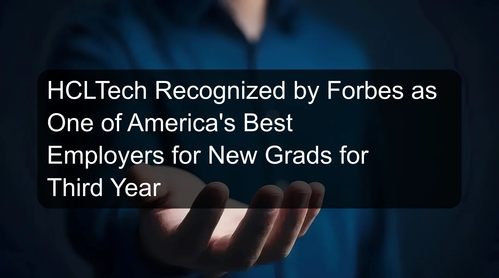 HCLTech Recognized by Forbes as One of America's Best Employers for New Grads for Third Year