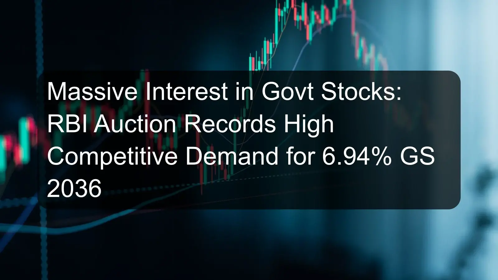 Massive Interest in Govt Stocks: RBI Auction Records High Competitive Demand for 6.94% GS 2036