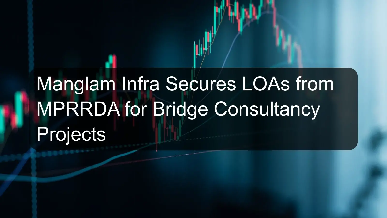 Manglam Infra Secures LOAs from MPRRDA for Bridge Consultancy Projects