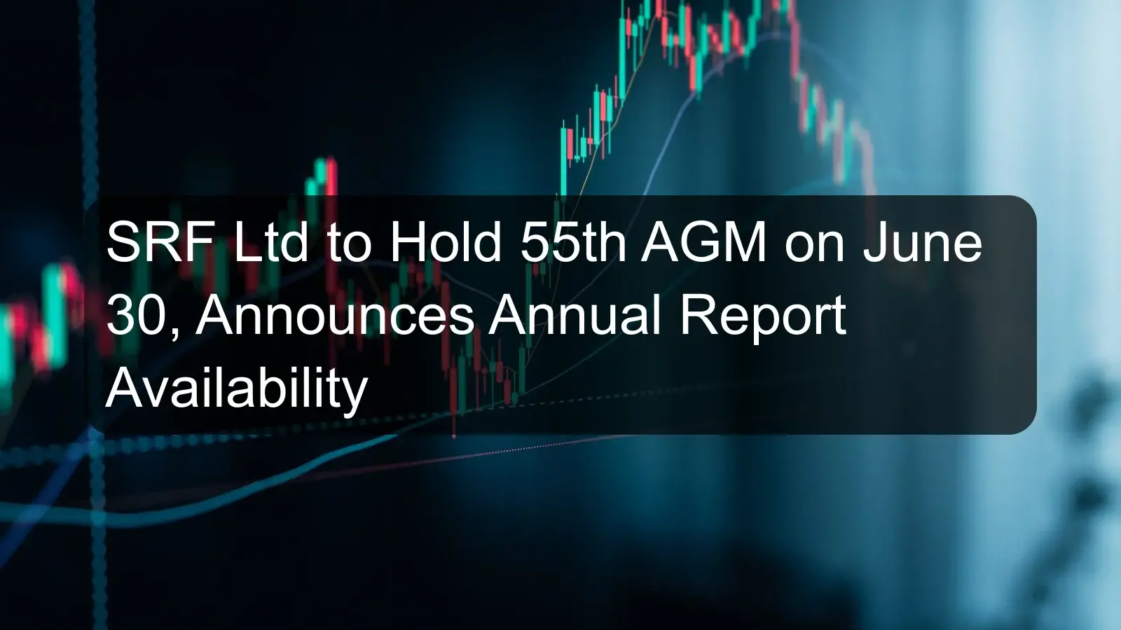 SRF Ltd to Hold 55th AGM on June 30, Announces Annual Report Availability