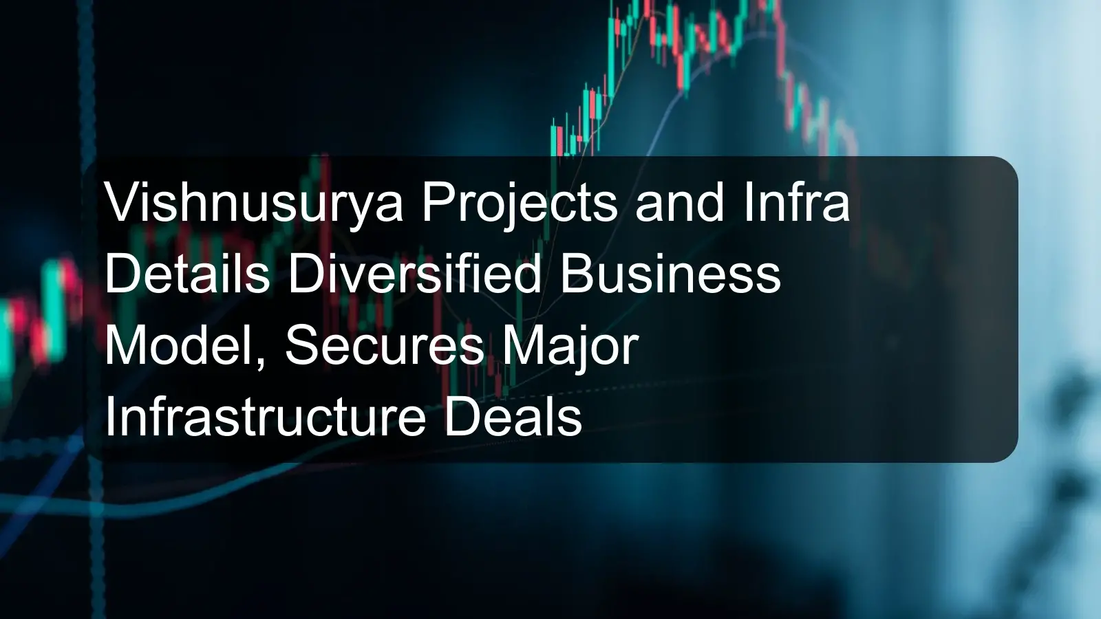 Vishnusurya Projects and Infra Details Diversified Business Model, Secures Major Infrastructure Deals Vishnusurya Projects and Infra Details Diversified Business Model, Secures Major Infrastructure Deals
