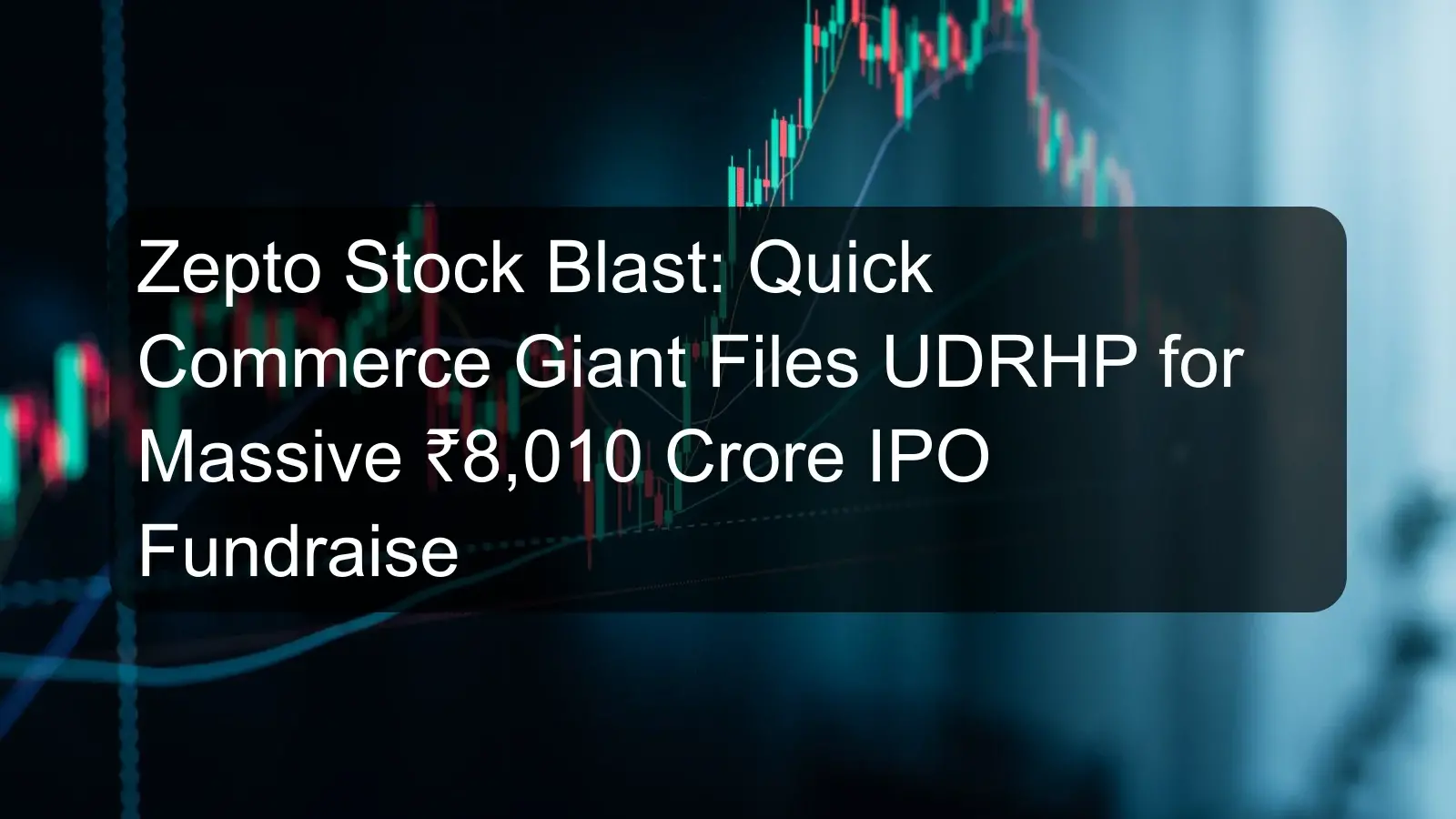 Zepto Stock Blast: Quick Commerce Giant Files UDRHP for Massive ₹8,010 Crore IPO Fundraise Zepto Stock Blast: Quick Commerce Giant Files UDRHP for Massive ₹8,010 Crore IPO Fundraise