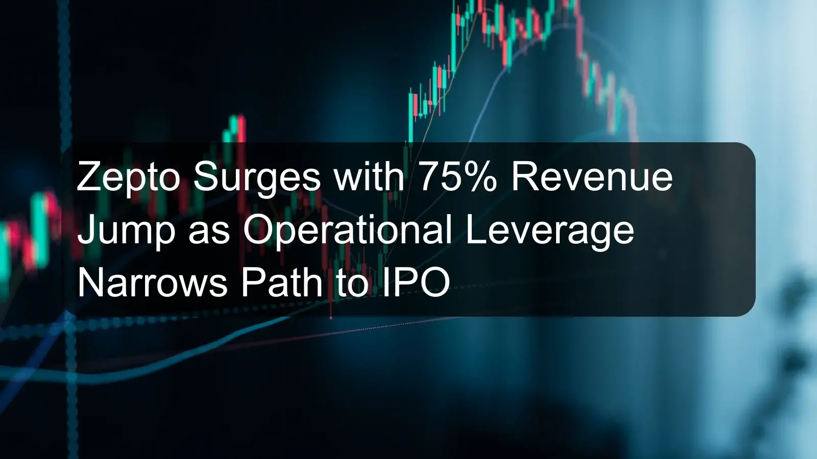 Zepto Surges with 75% Revenue Jump as Operational Leverage Narrows Path to IPO Zepto Surges with 75% Revenue Jump as Operational Leverage Narrows Path to IPO