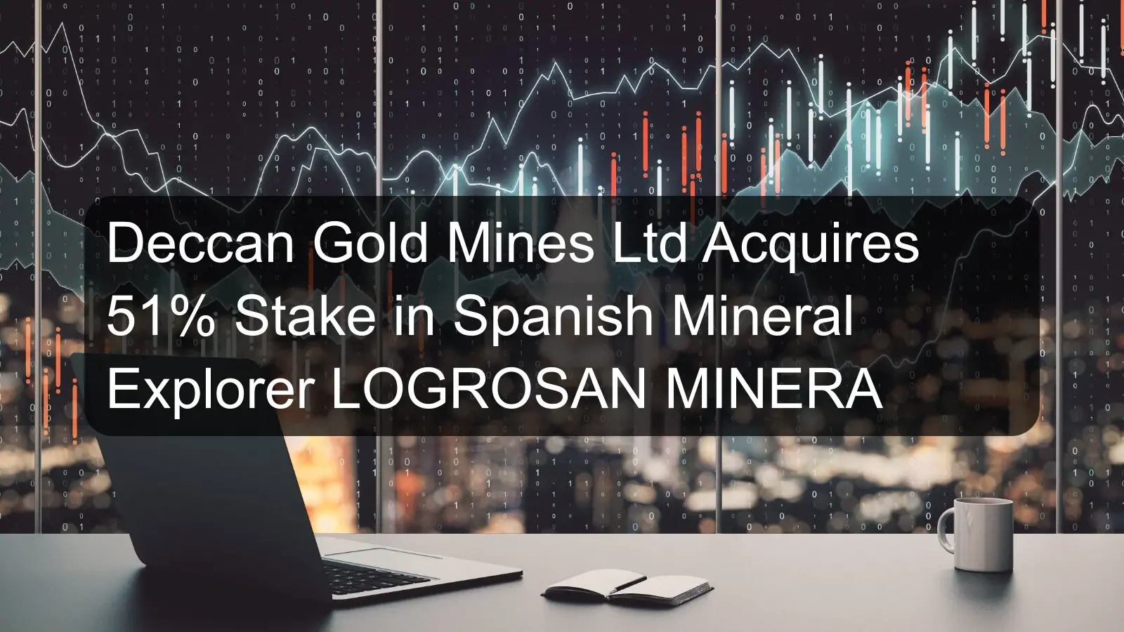 Deccan Gold Mines Ltd Acquires 51% Stake in Spanish Mineral Explorer LOGROSAN MINERA