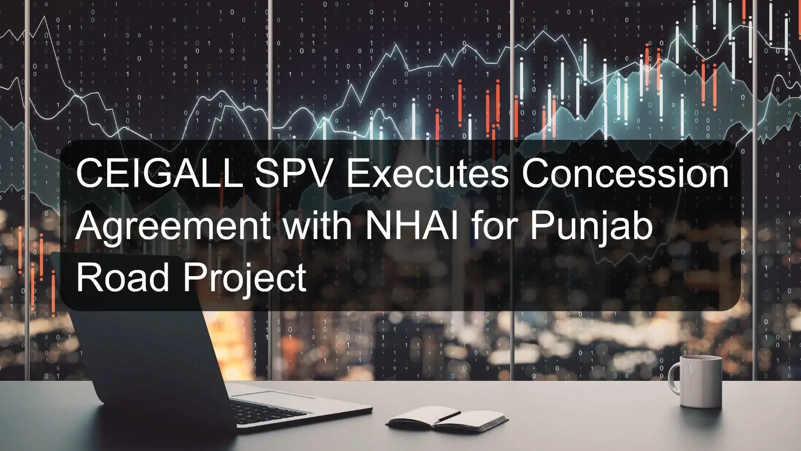 CEIGALL SPV Executes Concession Agreement with NHAI for Punjab Road Project