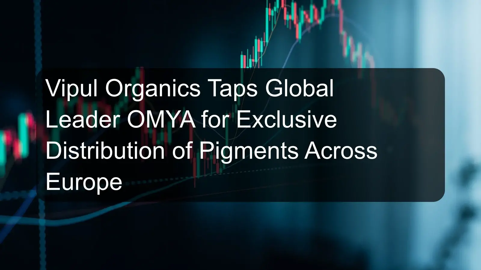 Vipul Organics Taps Global Leader OMYA for Exclusive Distribution of Pigments Across Europe Vipul Organics Taps Global Leader OMYA for Exclusive Distribution of Pigments Across Europe