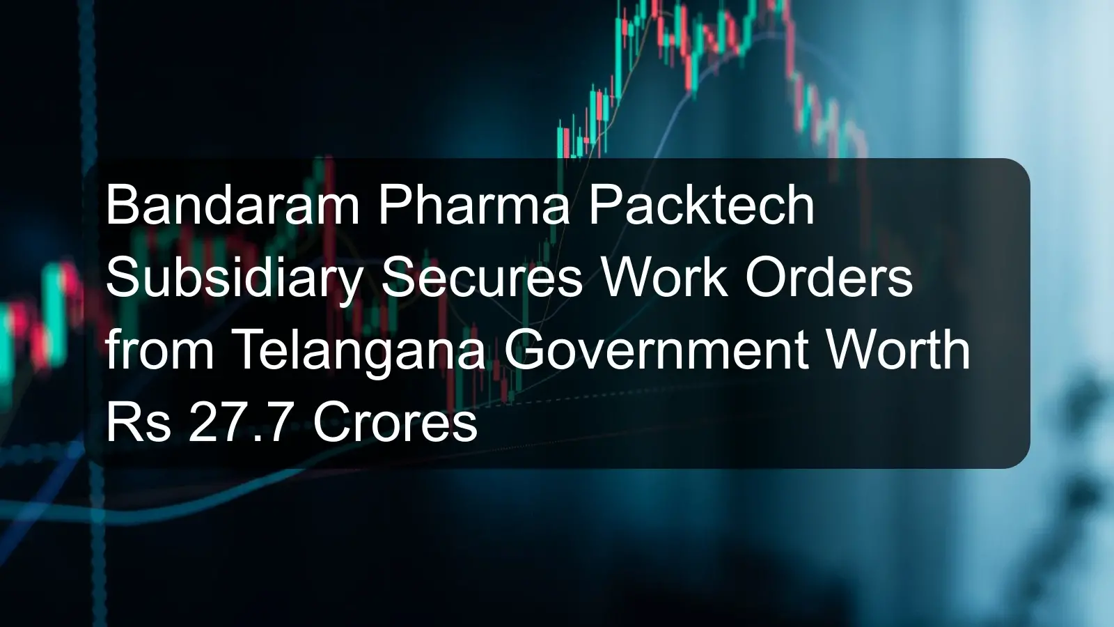 Bandaram Pharma Packtech Subsidiary Secures Work Orders from Telangana Government Worth Rs 27.7 Crores Bandaram Pharma Packtech Subsidiary Secures Work Orders from Telangana Government Worth Rs 27.7 Crores