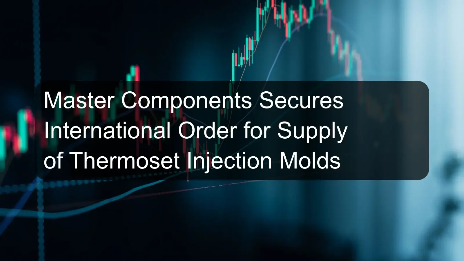 Master Components Secures International Order for Supply of Thermoset Injection Molds