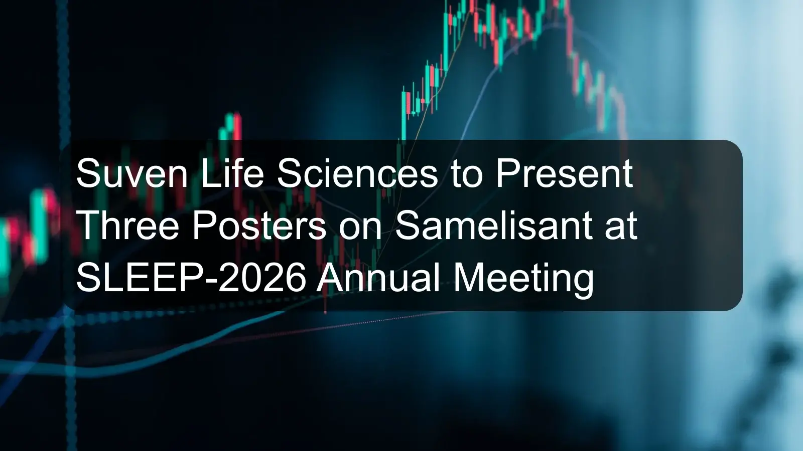 Suven Life Sciences to Present Three Posters on Samelisant at SLEEP-2026 Annual Meeting