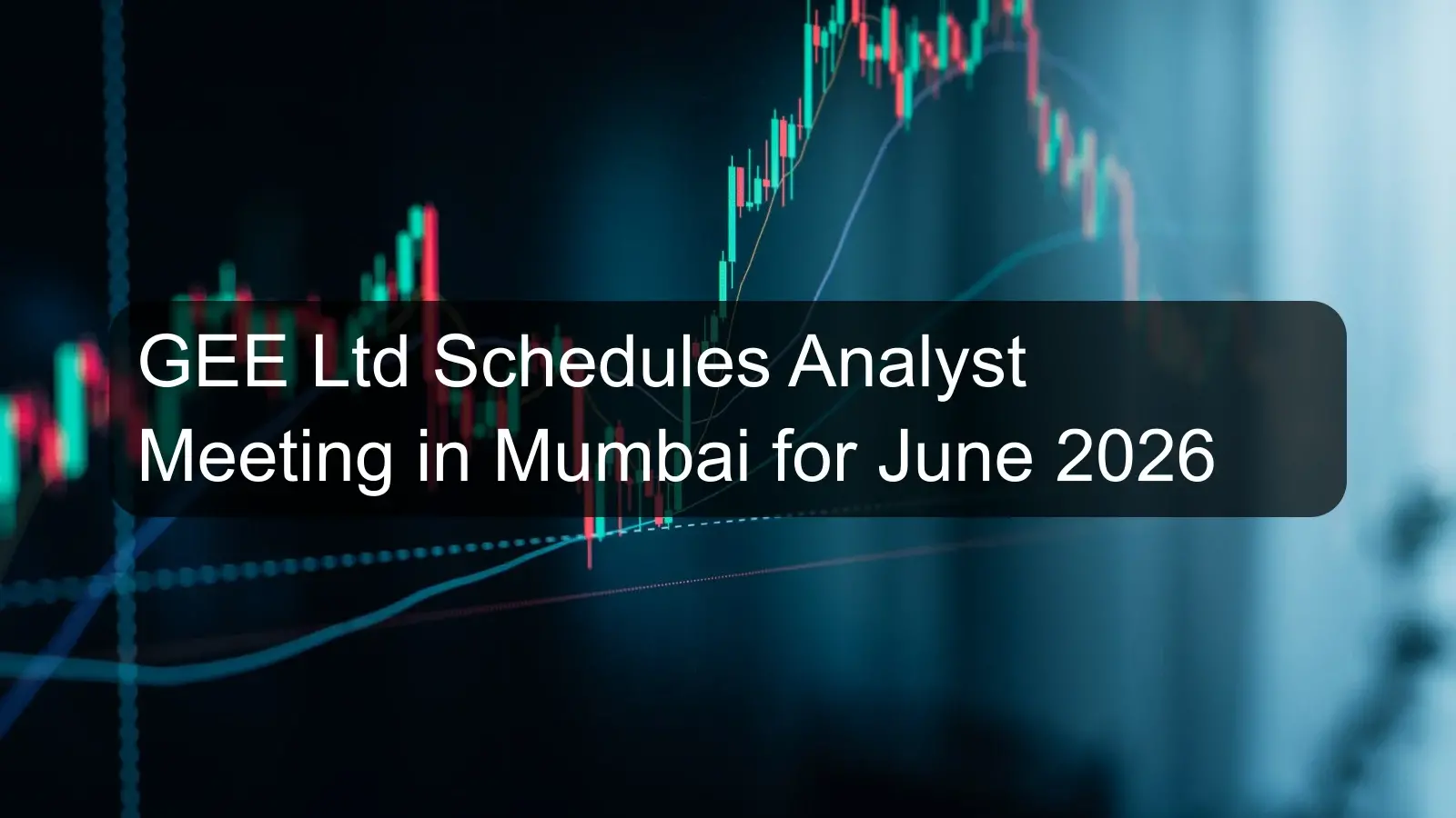 GEE Ltd Schedules Analyst Meeting in Mumbai for June 2026