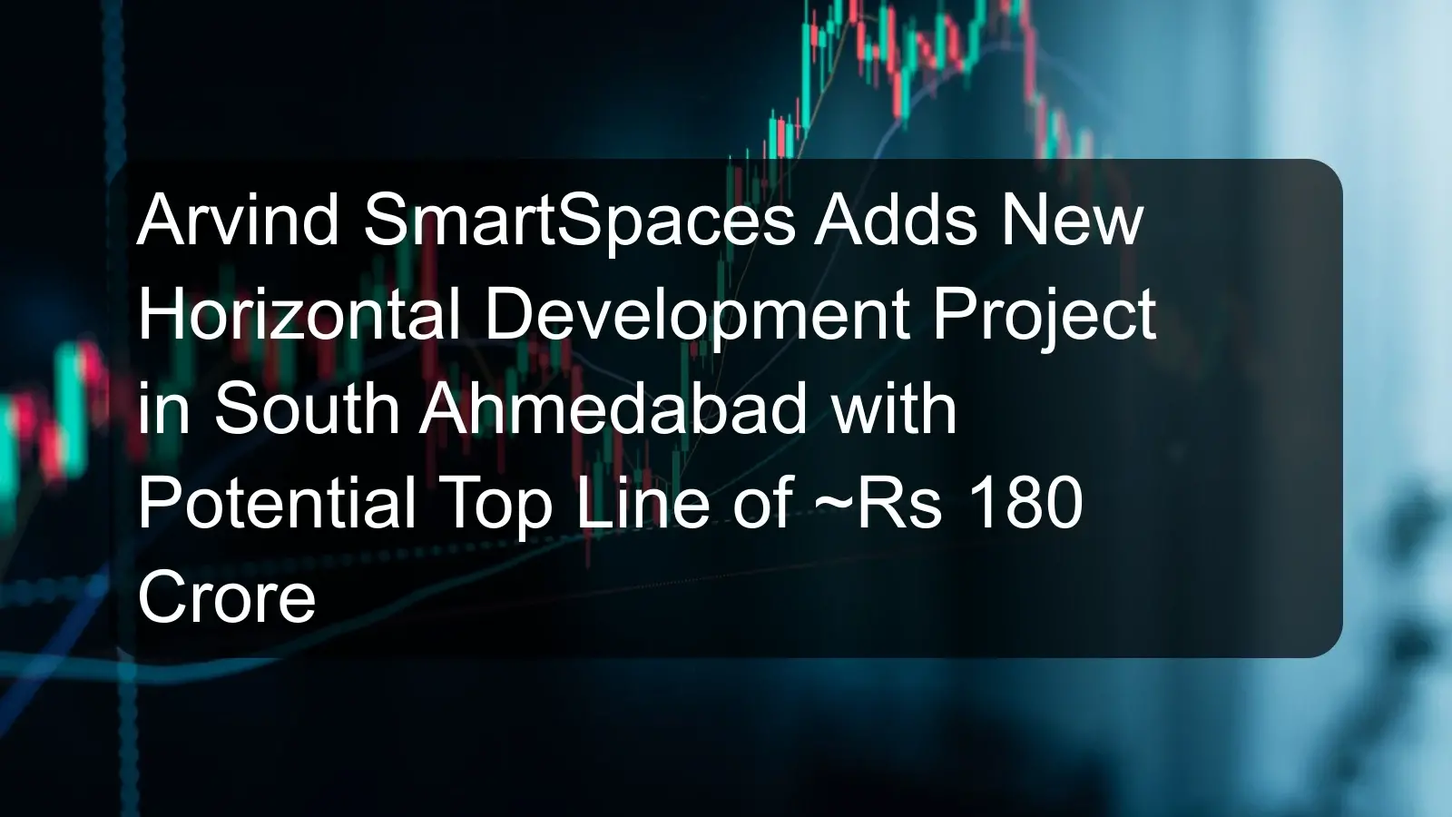 Arvind SmartSpaces Adds New Horizontal Development Project in South Ahmedabad with Potential Top Line of ~Rs 180 Crore Arvind SmartSpaces Adds New Horizontal Development Project in South Ahmedabad with Potential Top Line of ~Rs 180 Crore