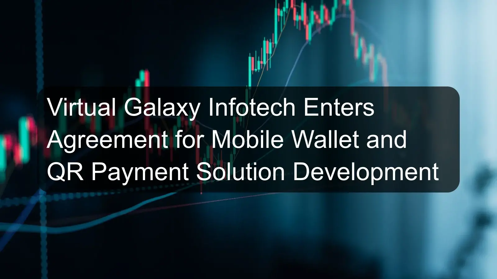 Virtual Galaxy Infotech Enters Agreement for Mobile Wallet and QR Payment Solution Development Virtual Galaxy Infotech Enters Agreement for Mobile Wallet and QR Payment Solution Development