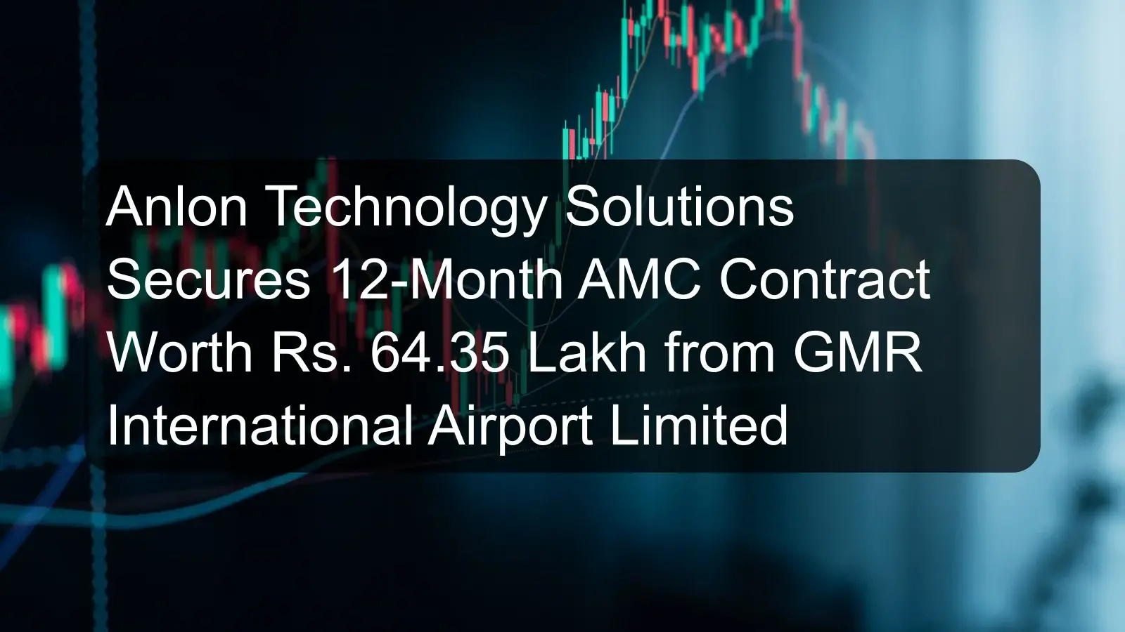 Anlon Technology Solutions Secures 12-Month AMC Contract Worth Rs. 64.35 Lakh from GMR International Airport Limited Anlon Technology Solutions Secures 12-Month AMC Contract Worth Rs. 64.35 Lakh from GMR International Airport Limited
