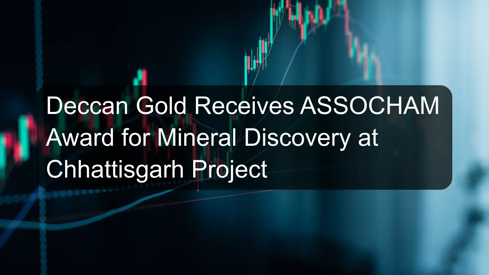 Deccan Gold Receives ASSOCHAM Award for Mineral Discovery at Chhattisgarh Project