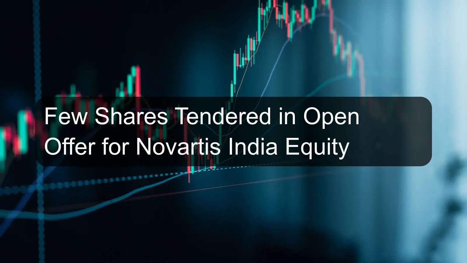 Few Shares Tendered in Open Offer for Novartis India Equity Few Shares Tendered in Open Offer for Novartis India Equity