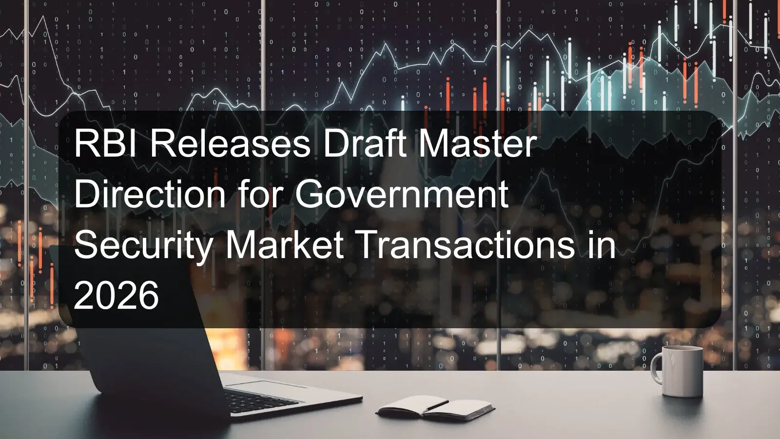 RBI Releases Draft Master Direction for Government Security Market Transactions in 2026