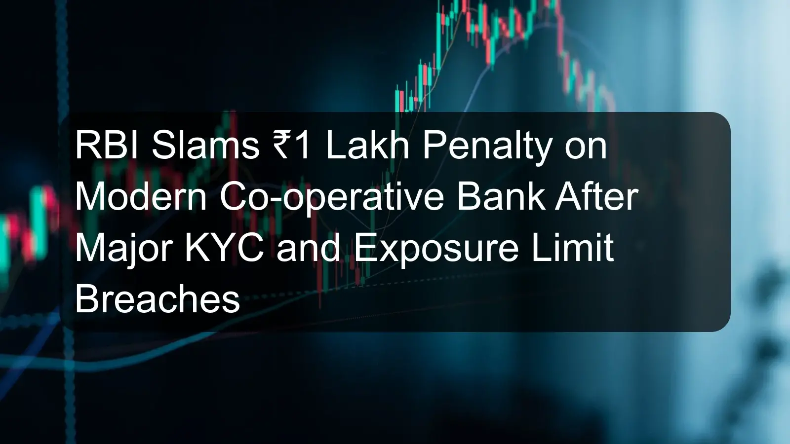 RBI Slams ₹1 Lakh Penalty on Modern Co-operative Bank After Major KYC and Exposure Limit Breaches