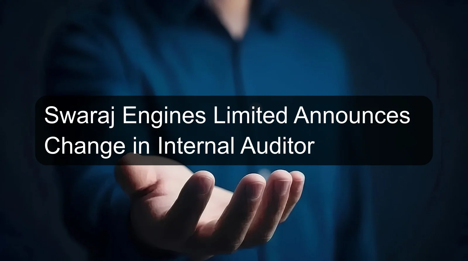 Swaraj Engines Limited Announces Change in Internal Auditor