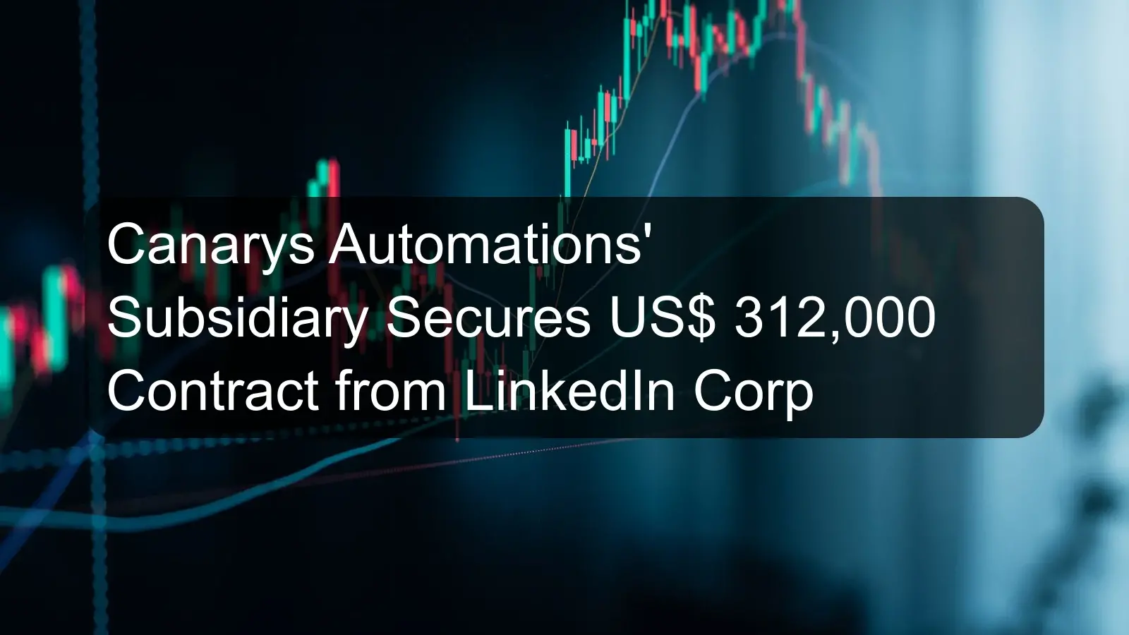 Canarys Automations' Subsidiary Secures US$ 312,000 Contract from LinkedIn Corp