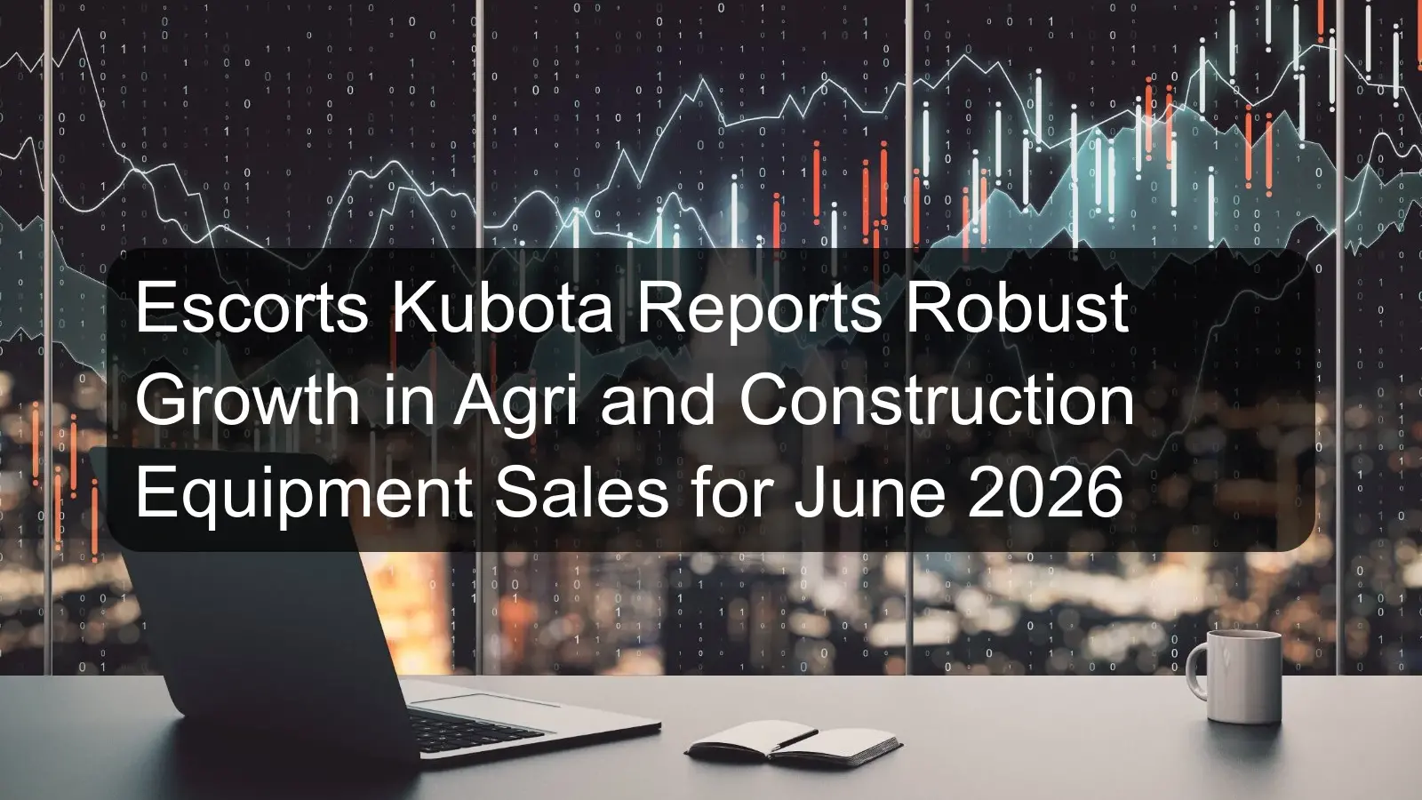 Escorts Kubota Reports Robust Growth in Agri and Construction Equipment Sales for June 2026