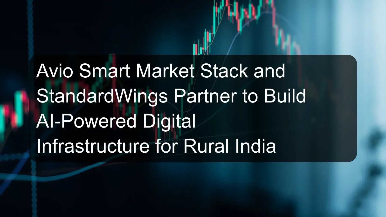 Avio Smart Market Stack and StandardWings Partner to Build AI-Powered Digital Infrastructure for Rural India