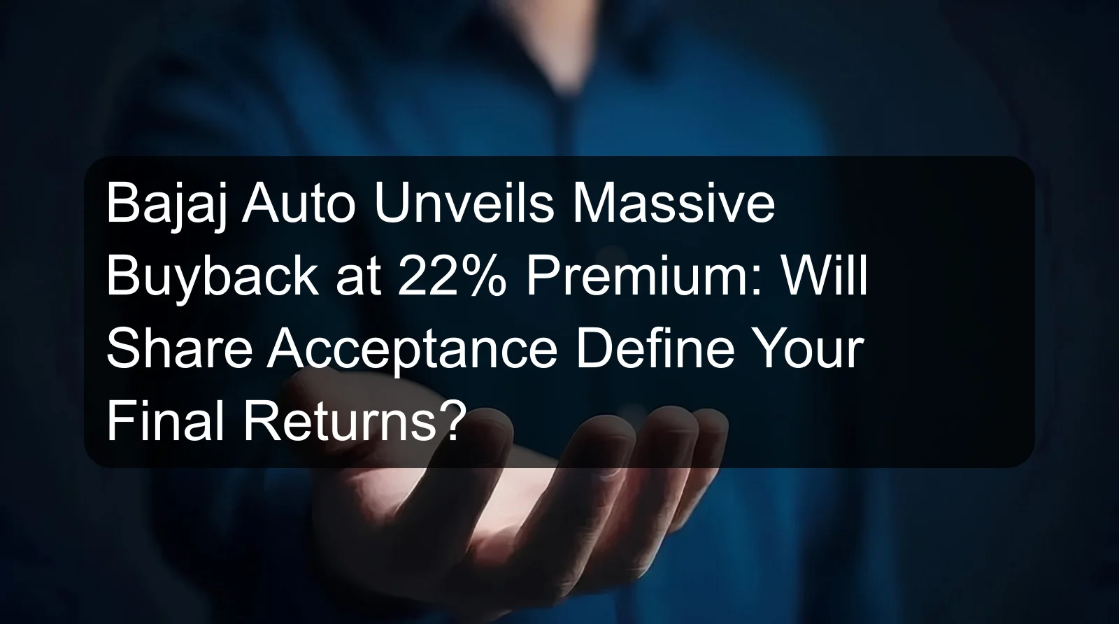 Bajaj Auto Unveils Massive Buyback at 22% Premium: Will Share Acceptance Define Your Final Returns? Bajaj Auto Unveils Massive Buyback at 22% Premium: Will Share Acceptance Define Your Final Returns?