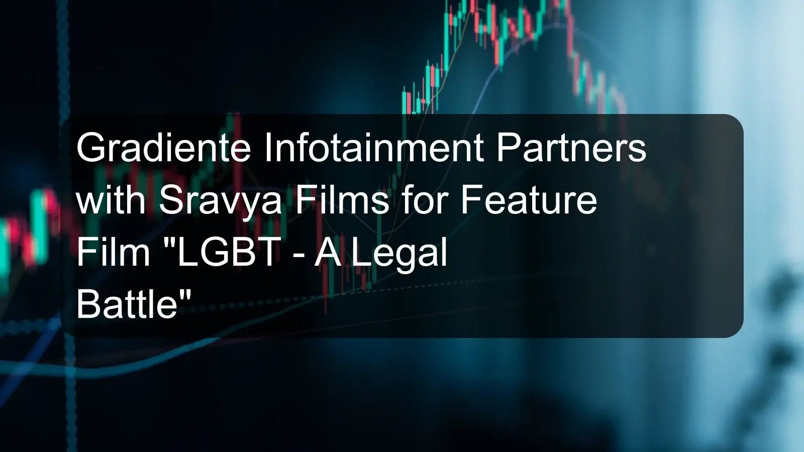 Gradiente Infotainment Partners with Sravya Films for Feature Film LGBT - A Legal Battle Gradiente Infotainment Partners with Sravya Films for Feature Film LGBT - A Legal Battle