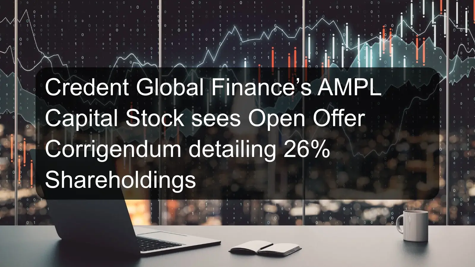 Credent Global Finance’s AMPL Capital Stock sees Open Offer Corrigendum detailing 26% Shareholdings