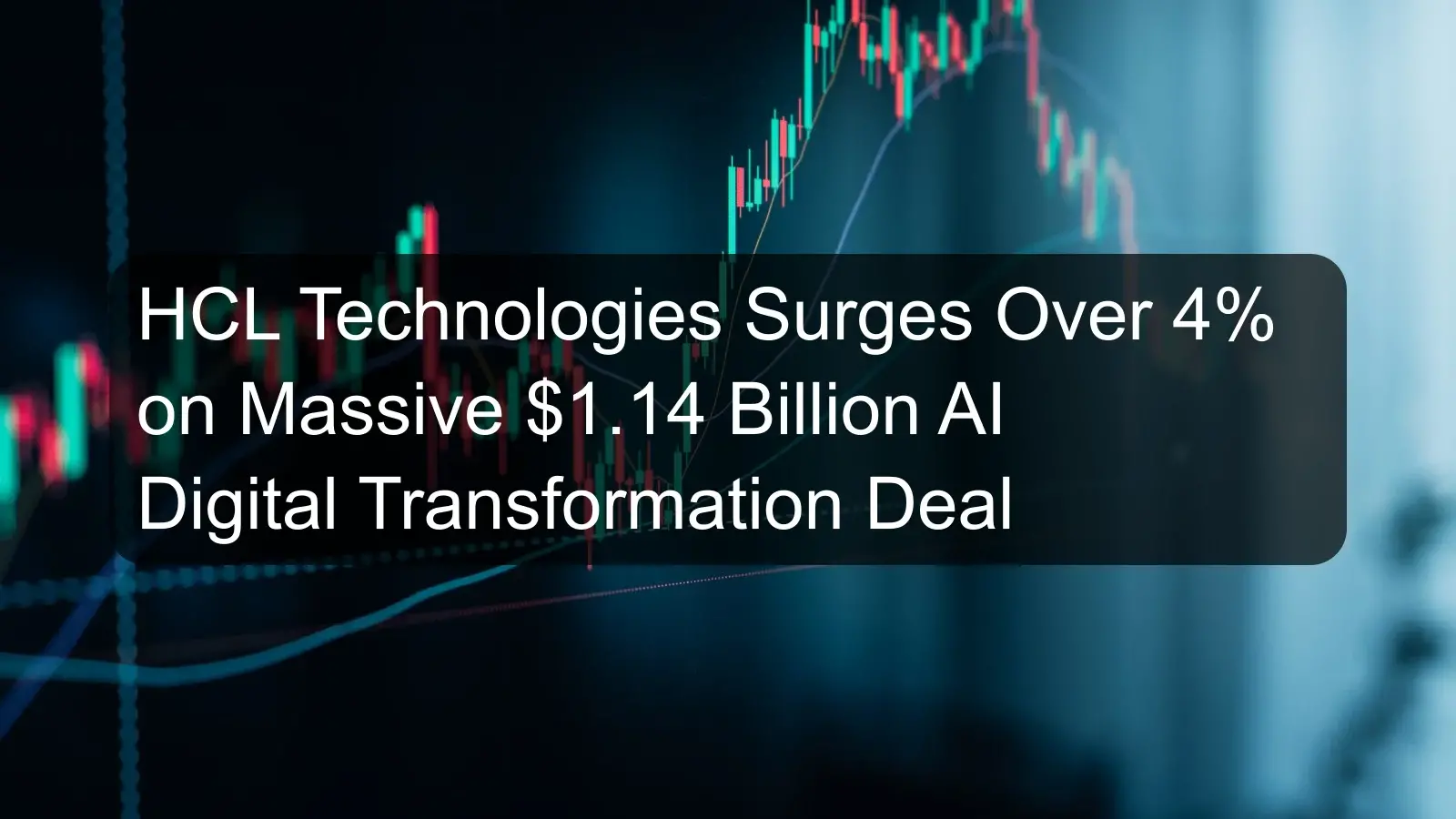 HCL Technologies Surges Over 4% on Massive $1.14 Billion AI Digital Transformation Deal HCL Technologies Surges Over 4% on Massive $1.14 Billion AI Digital Transformation Deal