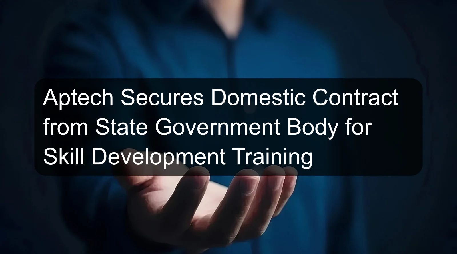 Aptech Secures Domestic Contract from State Government Body for Skill Development Training
