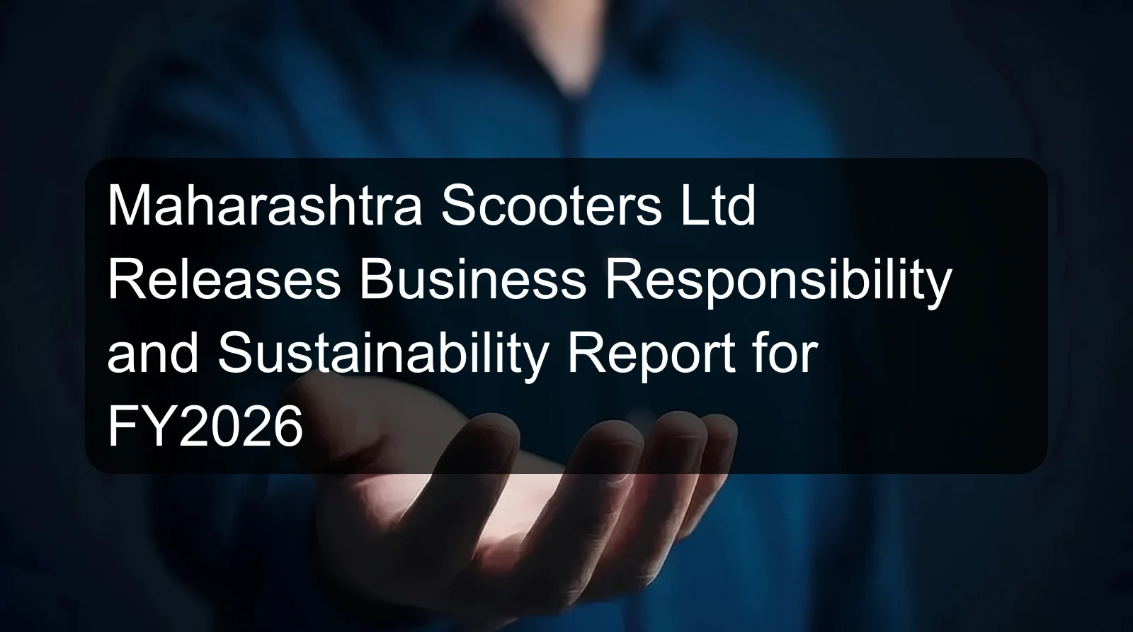 Maharashtra Scooters Ltd Releases Business Responsibility and Sustainability Report for FY2026