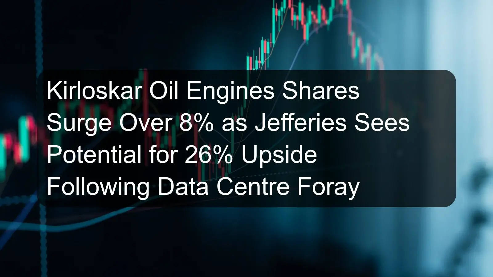Kirloskar Oil Engines Shares Surge Over 8% as Jefferies Sees Potential for 26% Upside Following Data Centre Foray