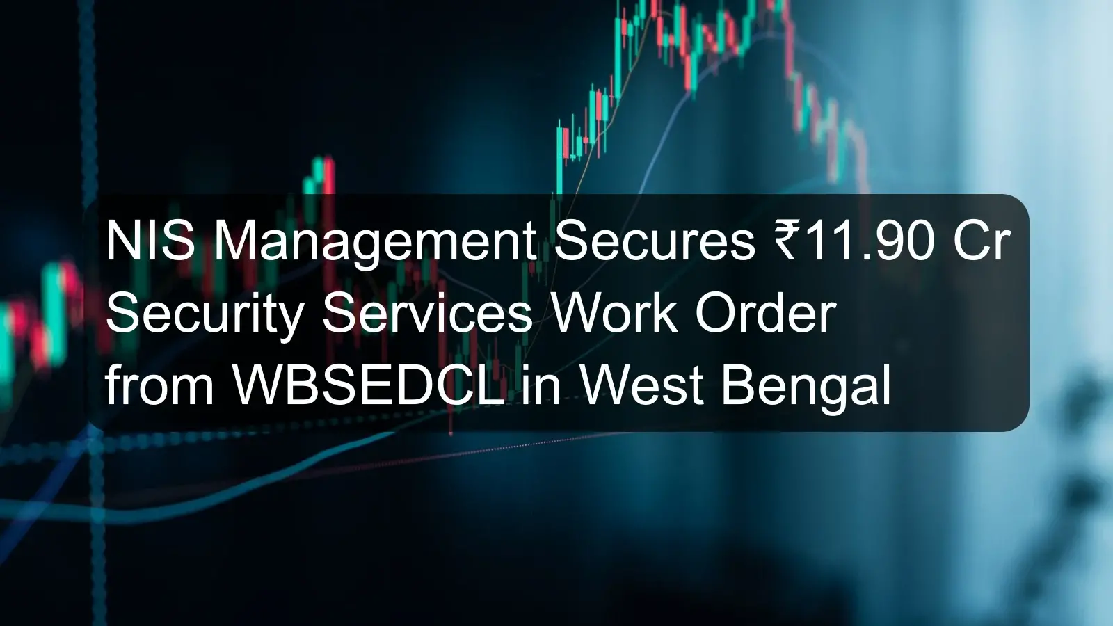 NIS Management Secures ₹11.90 Cr Security Services Work Order from WBSEDCL in West Bengal