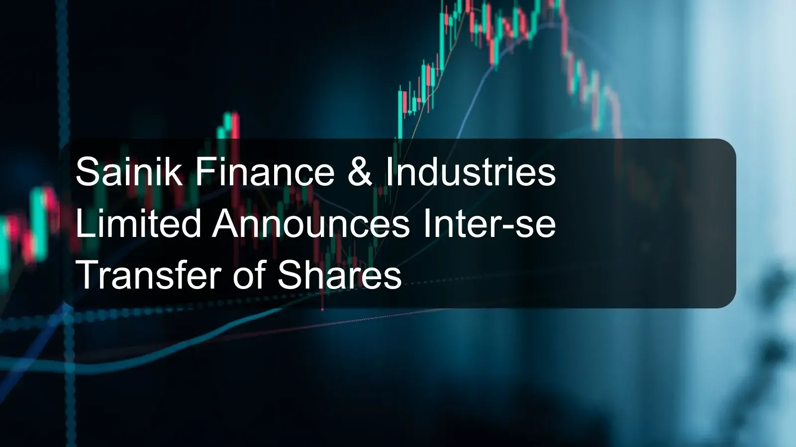 Sainik Finance & Industries Limited Announces Inter-se Transfer of Shares