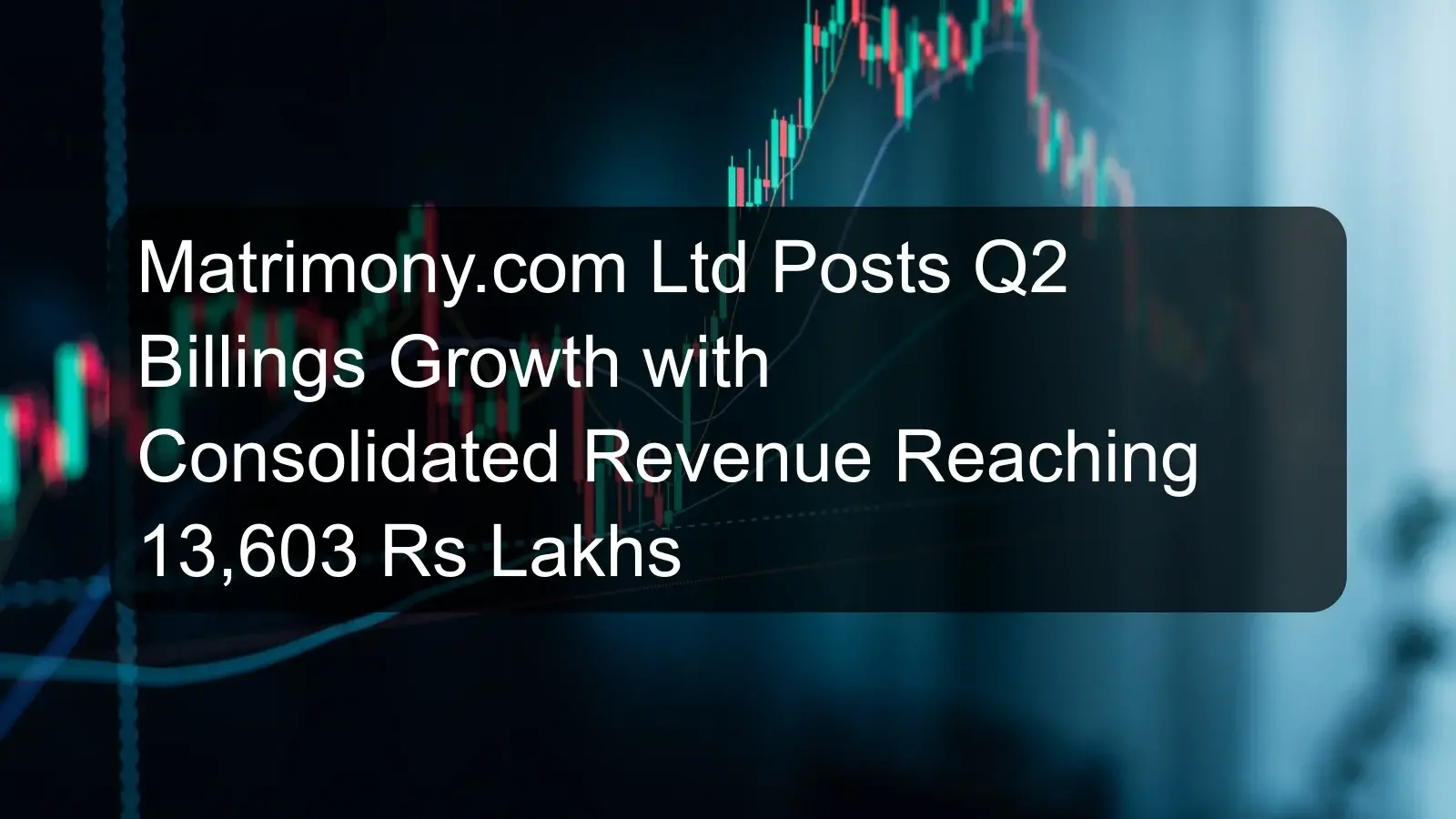 Matrimony.com Ltd Posts Q2 Billings Growth with Consolidated Revenue Reaching 13,603 Rs Lakhs