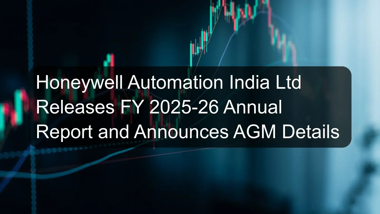 Honeywell Automation India Ltd Releases FY 2025-26 Annual Report and Announces AGM Details Honeywell Automation India Ltd Releases FY 2025-26 Annual Report and Announces AGM Details