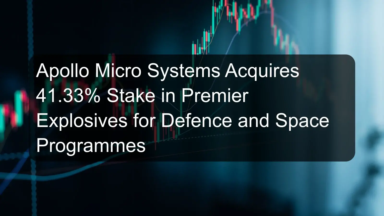 Apollo Micro Systems Acquires 41.33% Stake in Premier Explosives for Defence and Space Programmes Apollo Micro Systems Acquires 41.33% Stake in Premier Explosives for Defence and Space Programmes