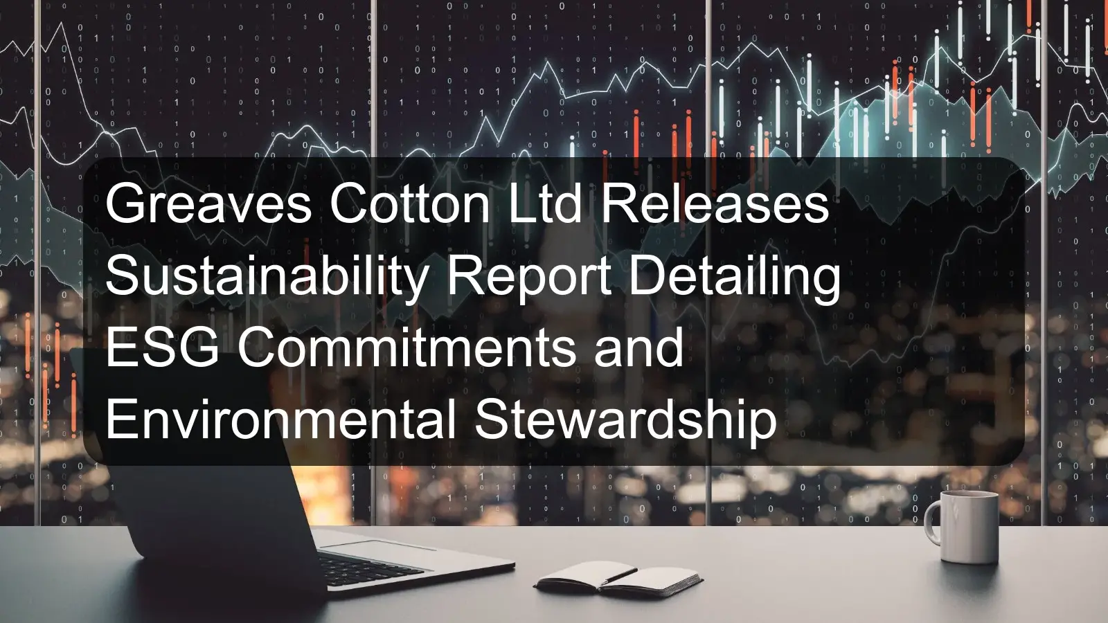 Greaves Cotton Ltd Releases Sustainability Report Detailing ESG Commitments and Environmental Stewardship