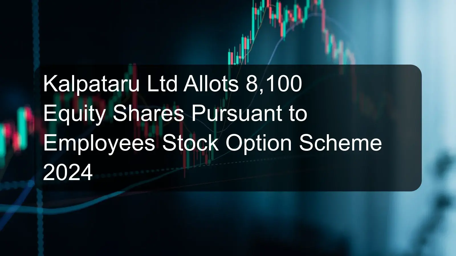 Kalpataru Ltd Allots 8,100 Equity Shares Pursuant to Employees Stock Option Scheme 2024 Kalpataru Ltd Allots 8,100 Equity Shares Pursuant to Employees Stock Option Scheme 2024