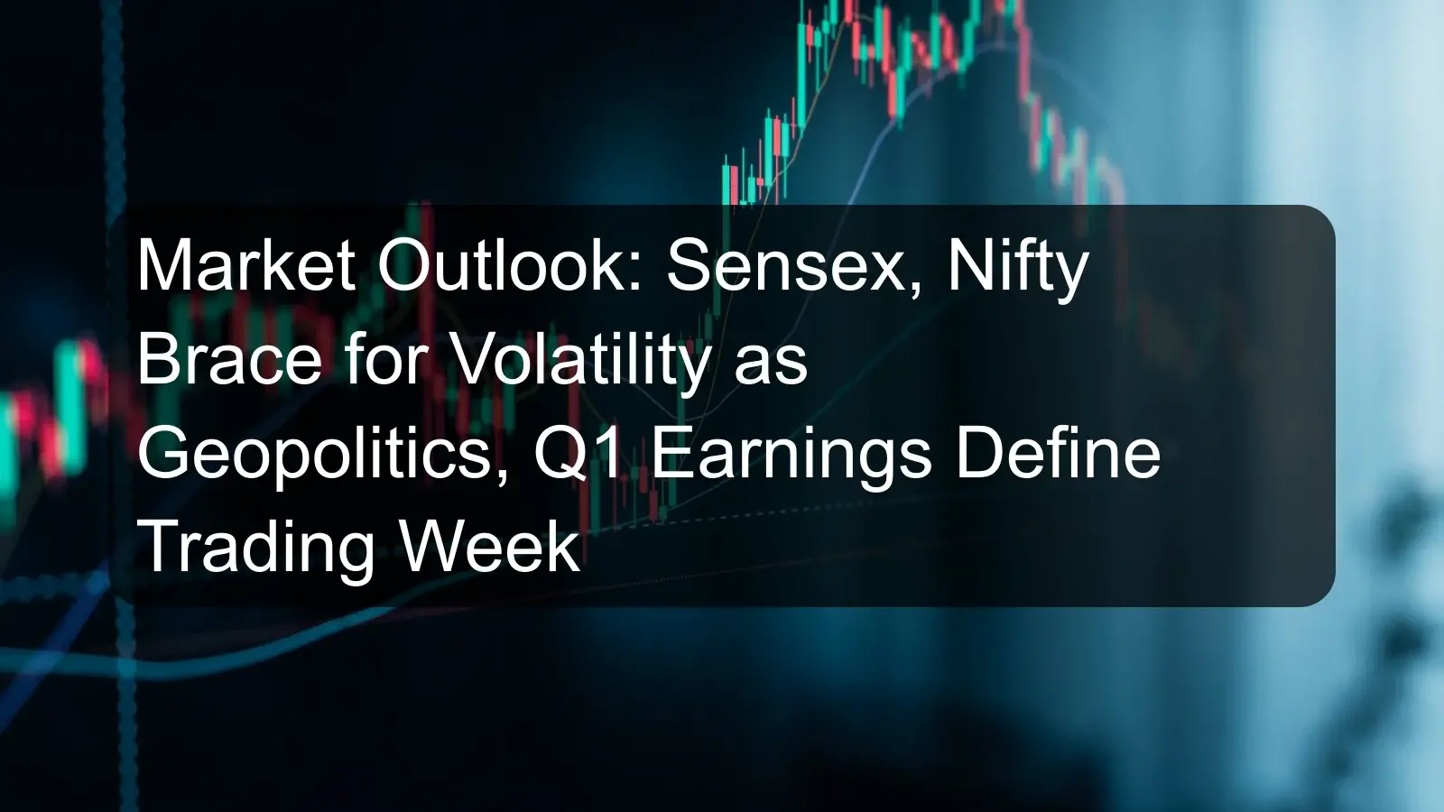 Market Outlook: Sensex, Nifty Brace for Volatility as Geopolitics, Q1 Earnings Define Trading Week