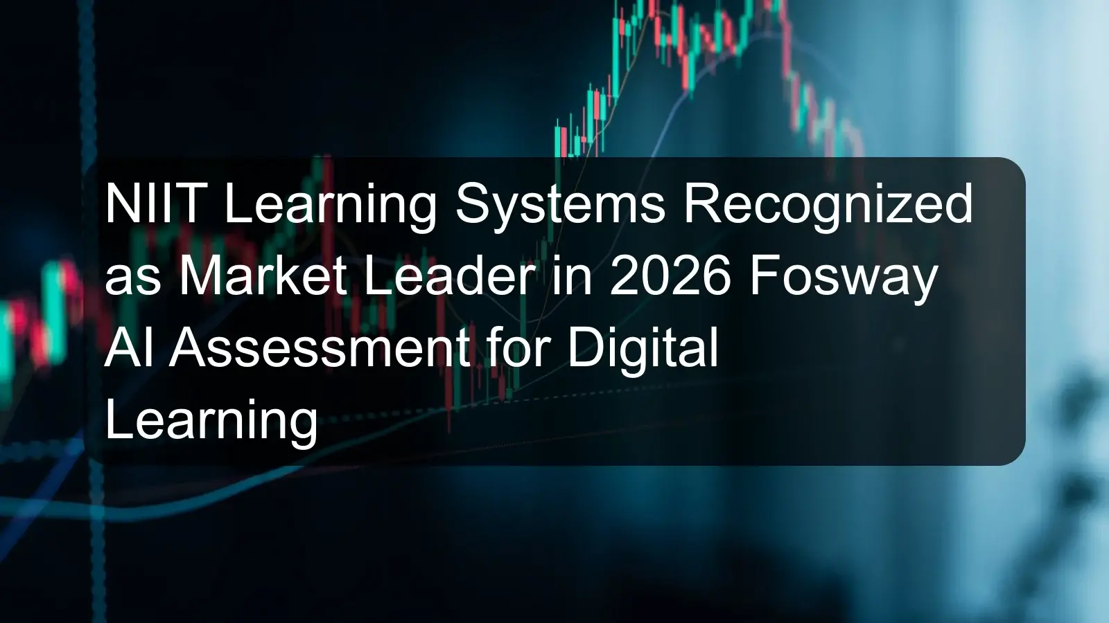 NIIT Learning Systems Recognized as Market Leader in 2026 Fosway AI Assessment for Digital Learning NIIT Learning Systems Recognized as Market Leader in 2026 Fosway AI Assessment for Digital Learning