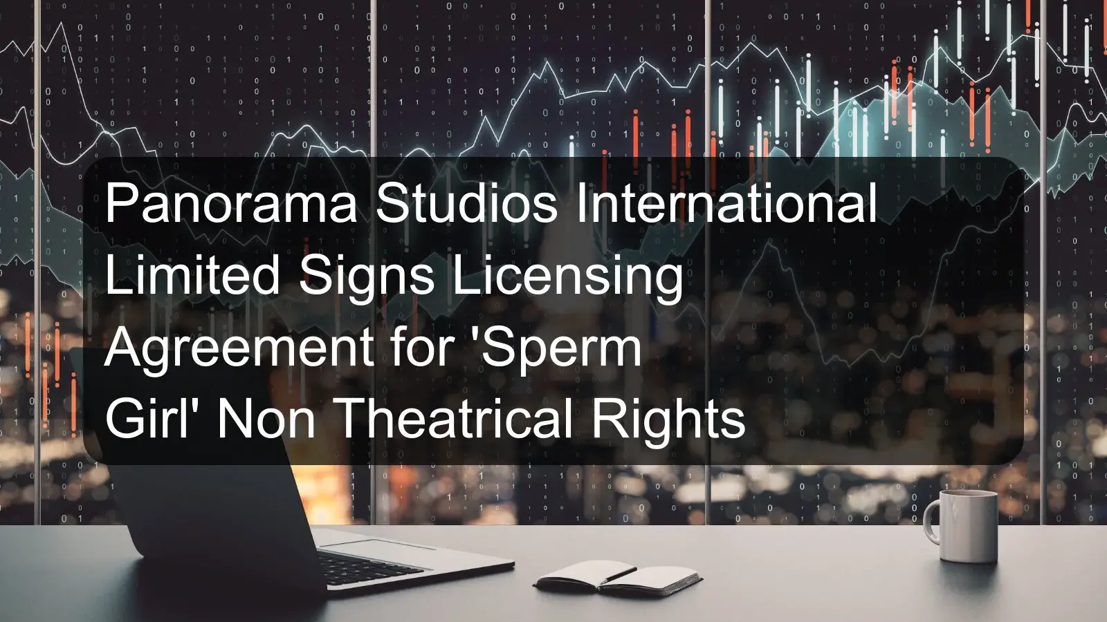 Panorama Studios International Limited Signs Licensing Agreement for 'Sperm Girl' Non Theatrical Rights Panorama Studios International Limited Signs Licensing Agreement for 'Sperm Girl' Non Theatrical Rights