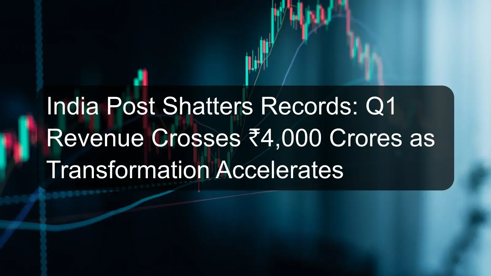 India Post Shatters Records: Q1 Revenue Crosses ₹4,000 Crores as Transformation Accelerates India Post Shatters Records: Q1 Revenue Crosses ₹4,000 Crores as Transformation Accelerates