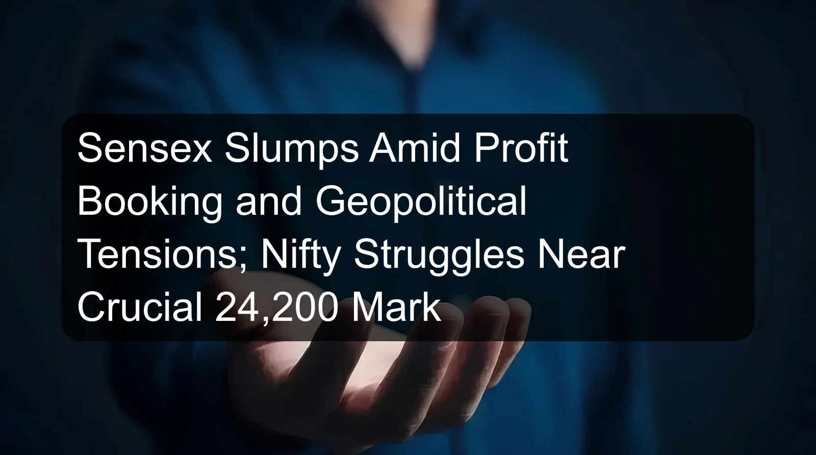 Sensex Slumps Amid Profit Booking and Geopolitical Tensions; Nifty Struggles Near Crucial 24,200 Mark Sensex Slumps Amid Profit Booking and Geopolitical Tensions; Nifty Struggles Near Crucial 24,200 Mark