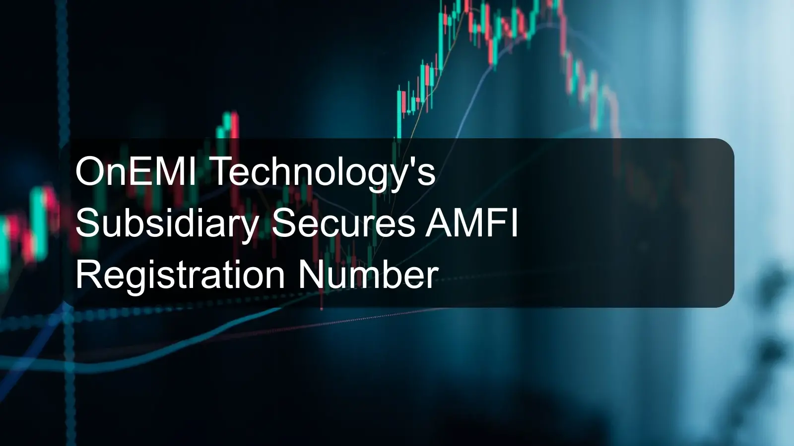 OnEMI Technology's Subsidiary Secures AMFI Registration Number