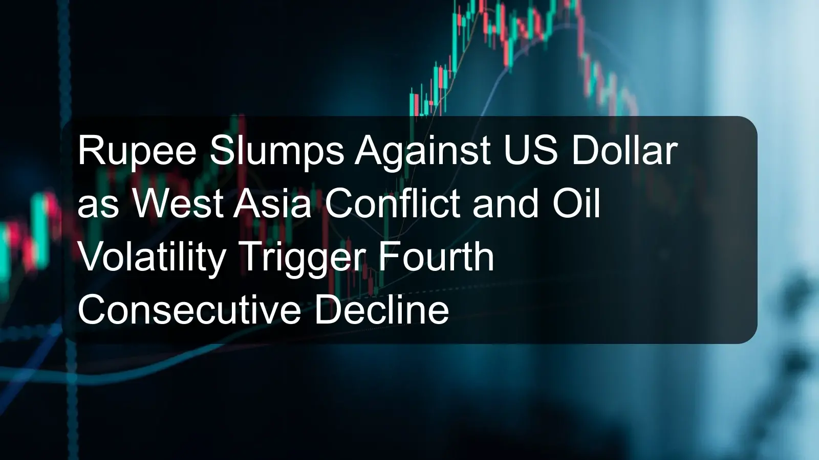 Rupee Slumps Against US Dollar as West Asia Conflict and Oil Volatility Trigger Fourth Consecutive Decline Rupee Slumps Against US Dollar as West Asia Conflict and Oil Volatility Trigger Fourth Consecutive Decline