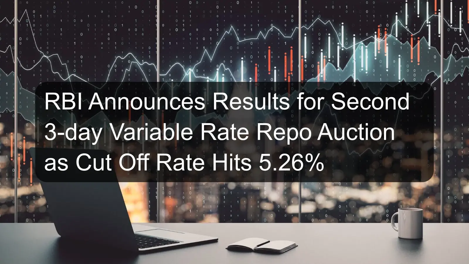 RBI Announces Results for Second 3-day Variable Rate Repo Auction as Cut Off Rate Hits 5.26% RBI Announces Results for Second 3-day Variable Rate Repo Auction as Cut Off Rate Hits 5.26%