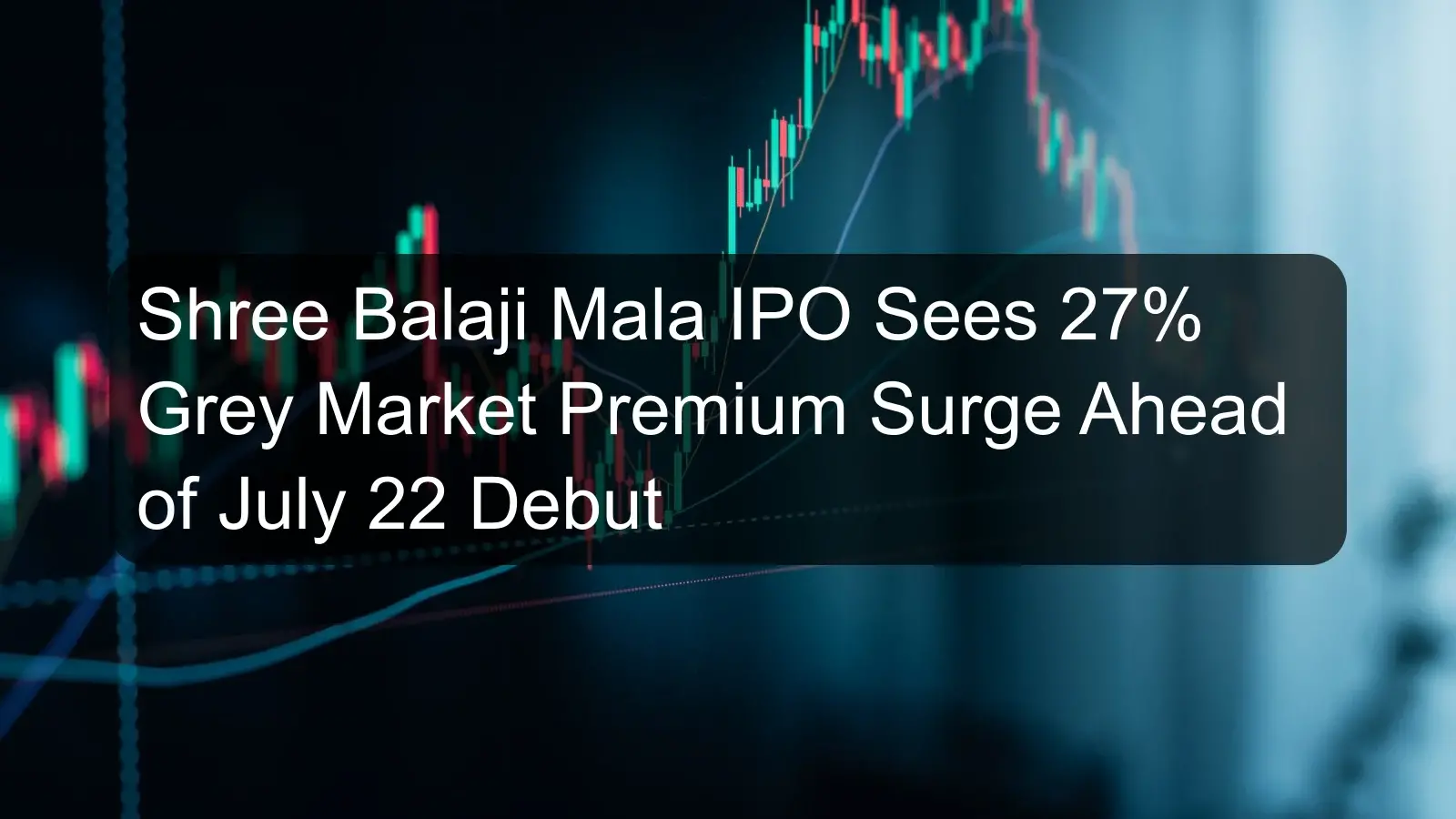 Shree Balaji Mala IPO Sees 27% Grey Market Premium Surge Ahead of July 22 Debut
